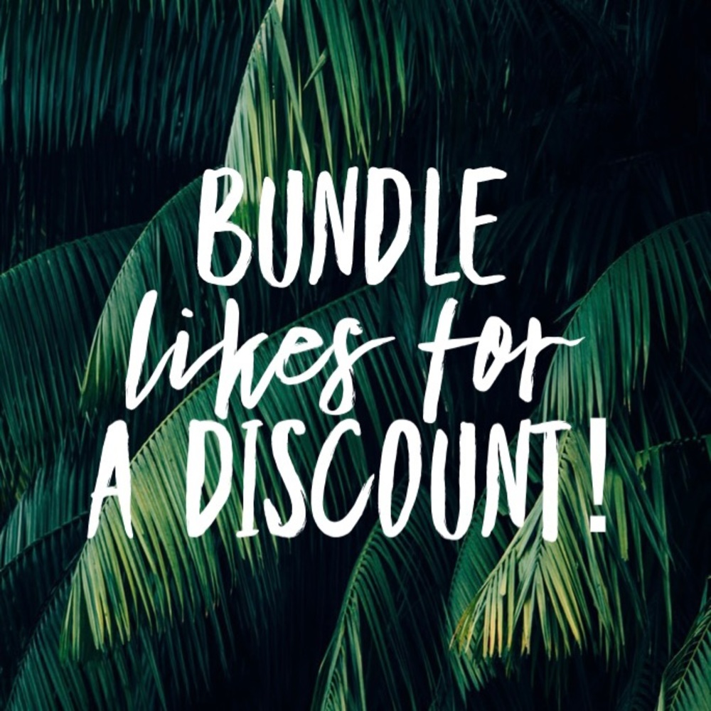 Bundle LIKES for a DISCOUNT! ✌🏻🌿